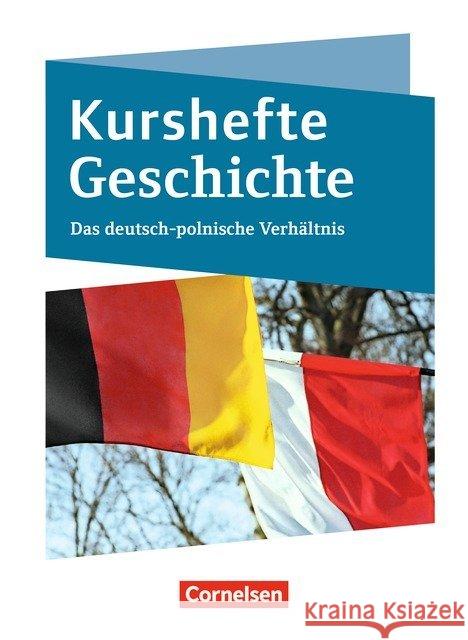 Das deutsch-polnische Verhältnis : Schülerbuch Jäger, Wolfgang; Peters, Christian; Quast, Robert 9783060656424 Cornelsen Verlag - książka