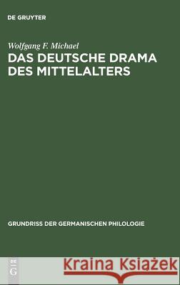 Das deutsche Drama des Mittelalters Michael, Wolfgang F. 9783110033106 De Gruyter - książka