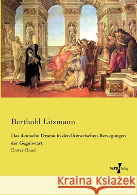 Das deutsche Drama in den literarischen Bewegungen der Gegenwart Litzmann, Berthold 9783737220163 Vero Verlag in hansebooks GmbH - książka