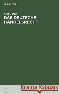 Das deutsche Handelsrecht Karl Gareis 9783111276434 De Gruyter - książka