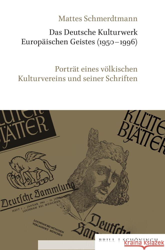 Das Deutsche Kulturwerk Europäischen Geistes (1950–1996): Porträt eines völkischen Kulturvereins und seiner Schriften Mattes Schmerdtmann 9783506793881 Brill (JL) - książka
