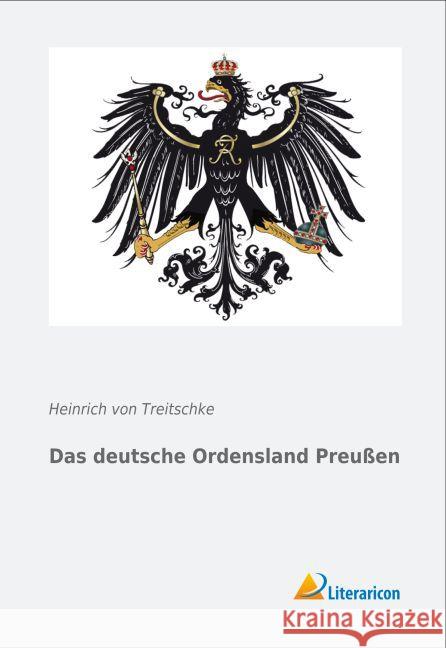 Das deutsche Ordensland Preußen Treitschke, Heinrich von 9783956973086 Literaricon - książka