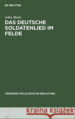 Das Deutsche Soldatenlied Im Felde John Meier 9783111182742 Walter de Gruyter - książka