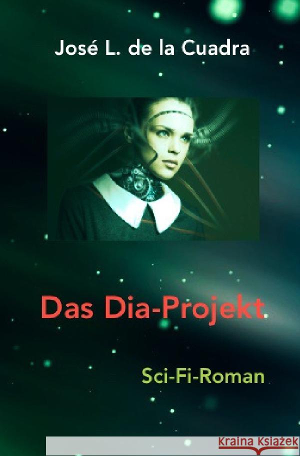 Das Dia-Projekt de la Cuadra, José Luis 9783754117446 epubli - książka