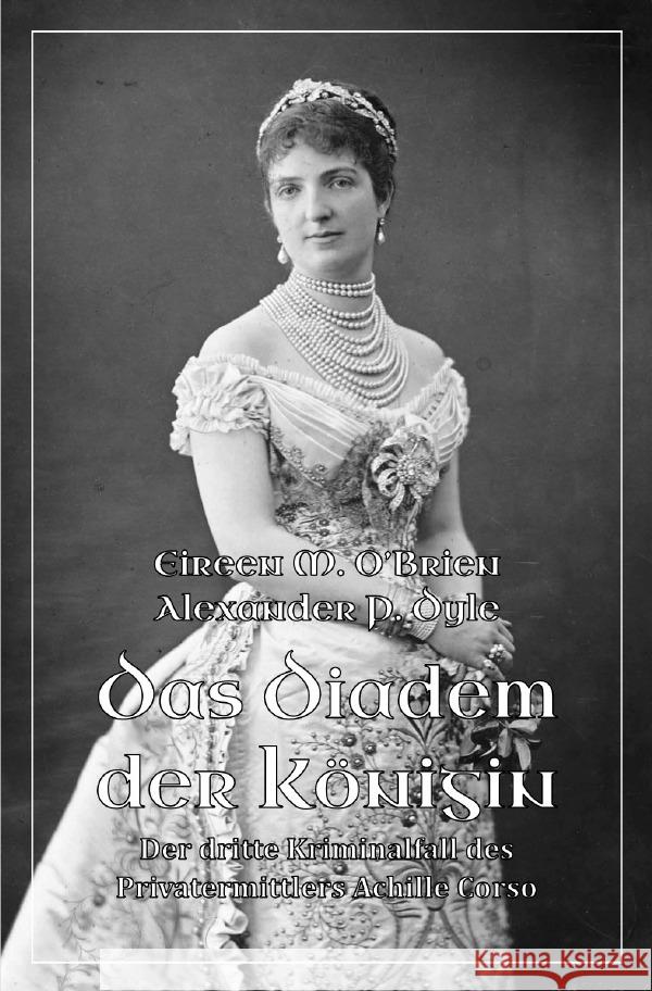 Das Diadem der Königin Dyle, Alexander P., O'Brien, Eireen M. 9783565082193 epubli - książka