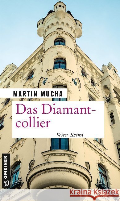 Das Diamantcollier : Arno Linders sechster Fall. Kriminalroman Mucha, Martin 9783839225677 Gmeiner-Verlag - książka