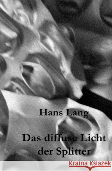 Das diffuse Licht der Splitter Lang, Hans 9783750272965 epubli - książka