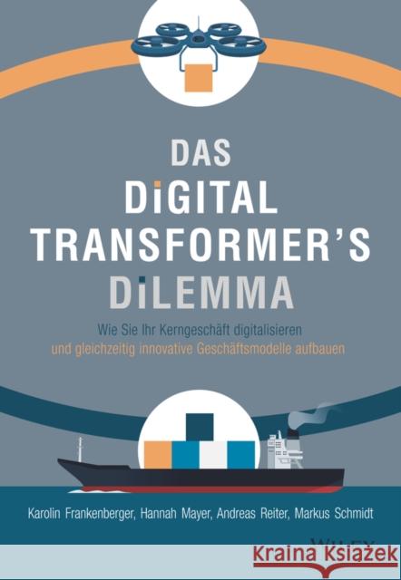 Das Digital Transformer′s Dilemma Karolin Frankenberger, Hannah Mayer, Andreas Reiter 9783527510474  - książka