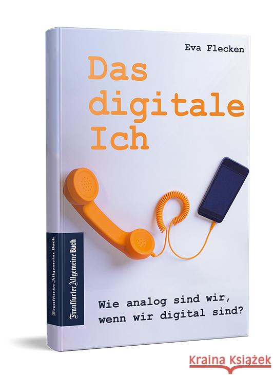 Das digitale Ich Flecken, Eva 9783962511142 Frankfurter Allgemeine Buch - książka