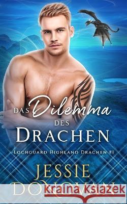 Das Dilemma des Drachen Anna Drago Jessie Donovan  9781944776770 Mythical Lake Press - książka