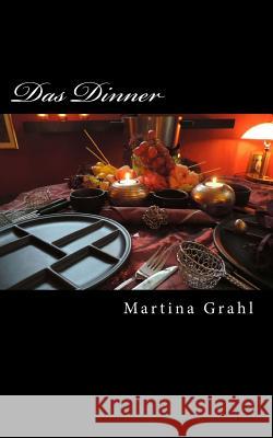 Das Dinner: Eine erotische Geschichte. Martina Grahl 9781983729553 Createspace Independent Publishing Platform - książka