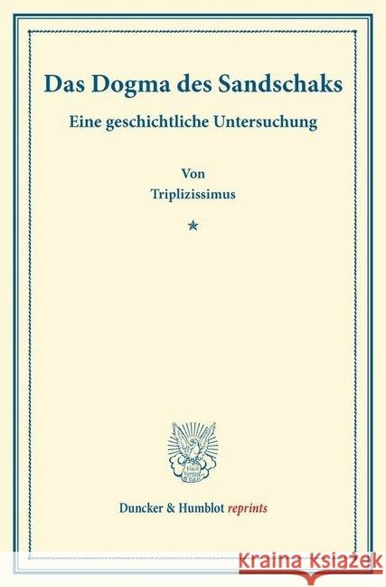 Das Dogma des Sandschaks. : Eine geschichtliche Untersuchung. Seinen unpersönlichen Freunden in Österreich-Ungarn gewidmet. Triplizissimus 9783428170418 Duncker & Humblot - książka