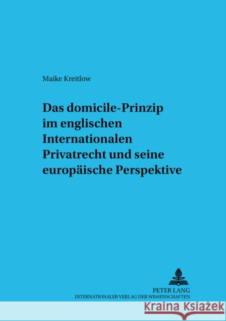 Das «Domicile»-Prinzip Im Englischen Internationalen Privatrecht Und Seine Europaeische Perspektive Junker, Abbo 9783631505519 Lang, Peter, Gmbh, Internationaler Verlag Der - książka