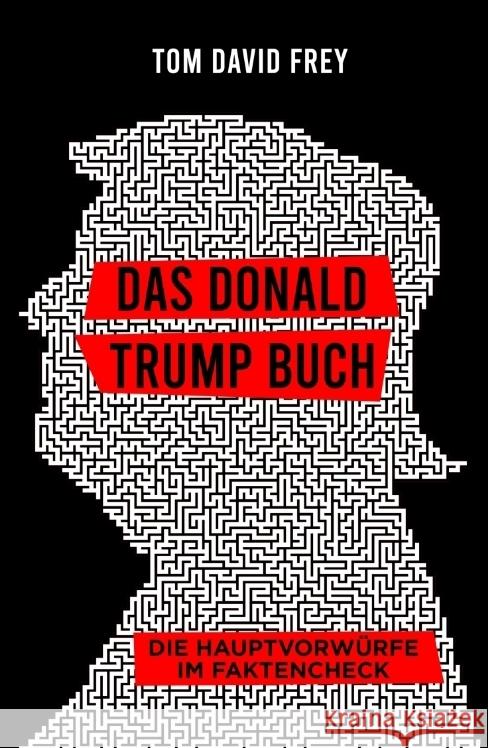 Das Donald Trump Buch Frey, Tom David 9783384002297 tredition - książka