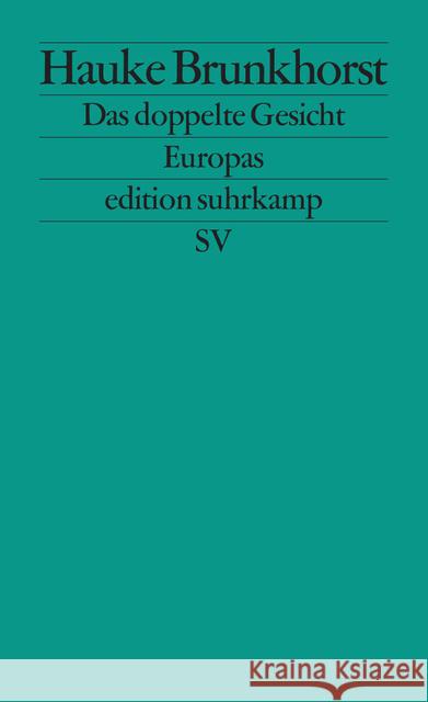 Das doppelte Gesicht Europas : Zwischen Kapitalismus und Demokratie Brunkhorst, Hauke 9783518126769 Suhrkamp - książka
