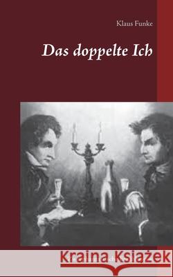 Das doppelte Ich: Zwei phantastische Erzählungen Funke, Klaus 9783752897319 Books on Demand - książka