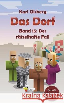 Das Dorf Band 15: Der rätselhafte Fall Olsberg, Karl 9781724394859 Createspace Independent Publishing Platform - książka