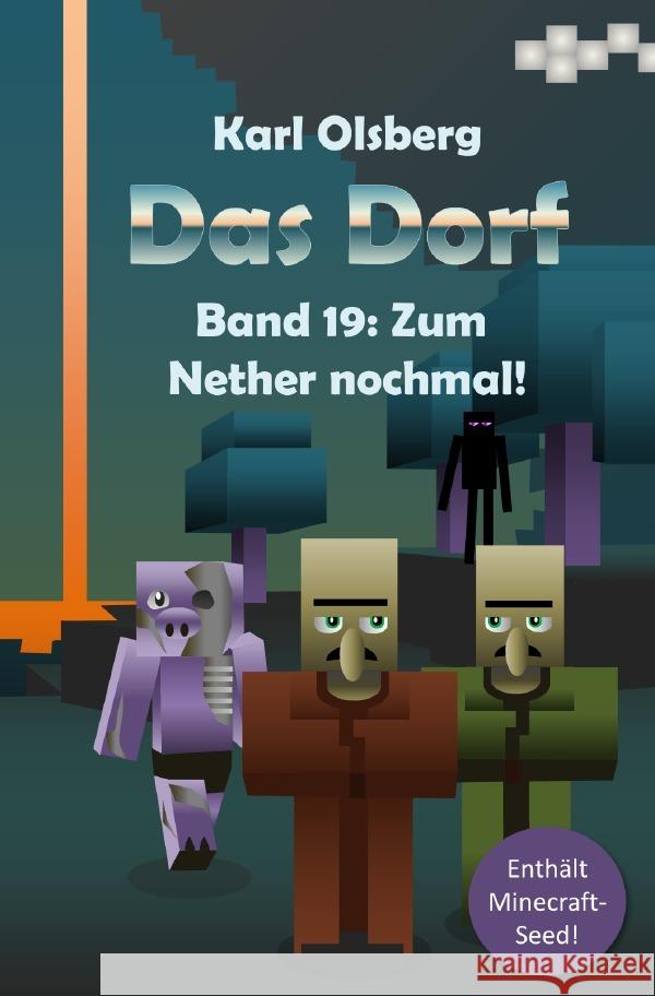 Das Dorf Band 19: Zum Nether nochmal! Olsberg, Karl 9783750296060 epubli - książka
