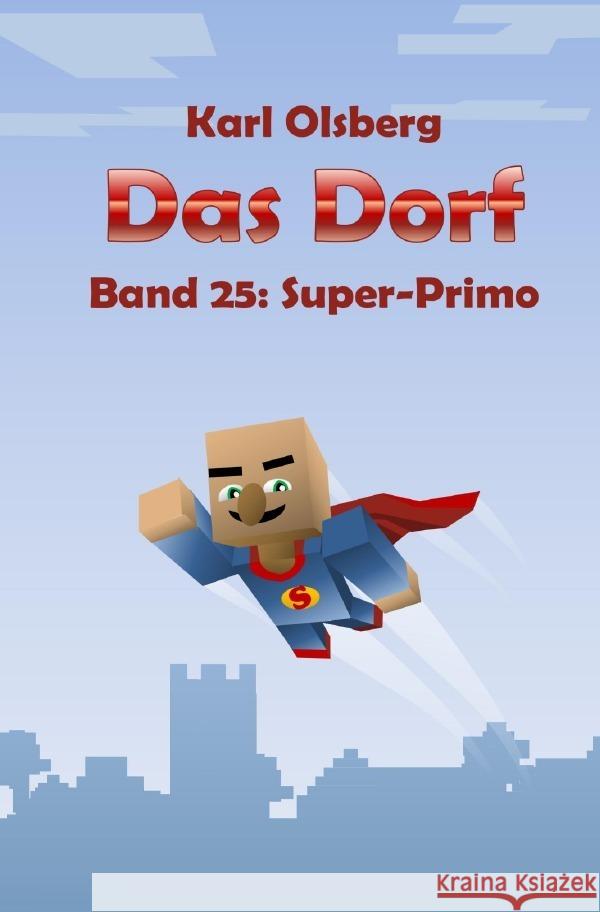 Das Dorf Band 25: Super-Primo Olsberg, Karl 9783757526153 epubli - książka