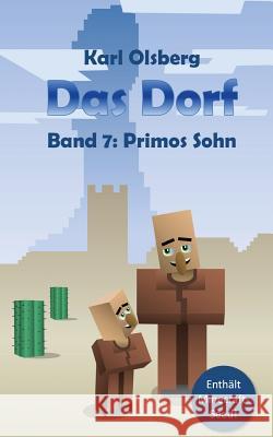 Das Dorf Band 7: Primos Sohn Karl Olsberg 9781530290925 Createspace Independent Publishing Platform - książka