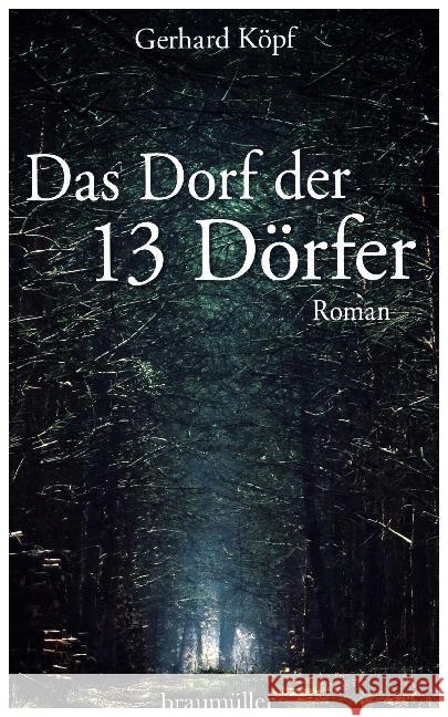 Das Dorf der 13 Dörfer : Roman Köpf, Gerhard 9783992001859 Braumüller - książka