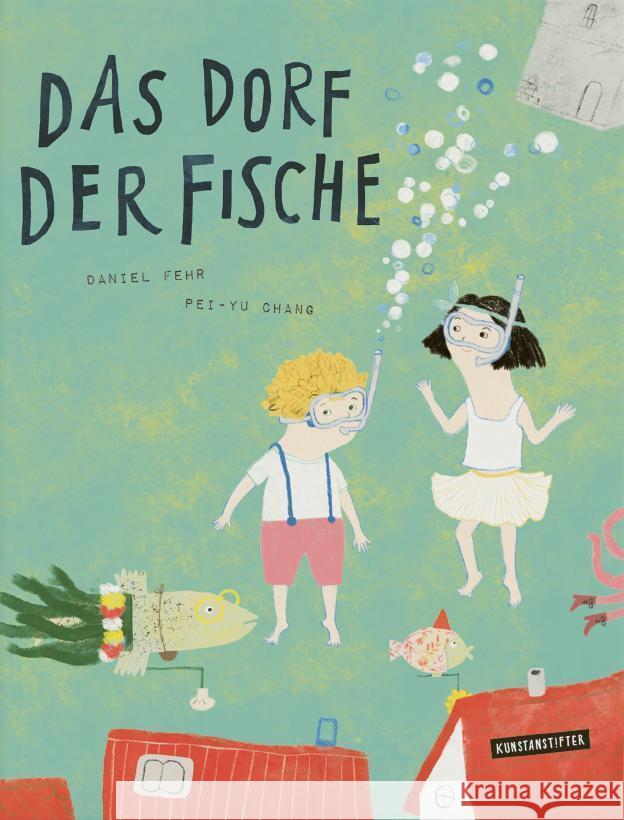 Das Dorf der Fische Fehr, Daniel 9783948743123 Kunstanstifter Verlag - książka