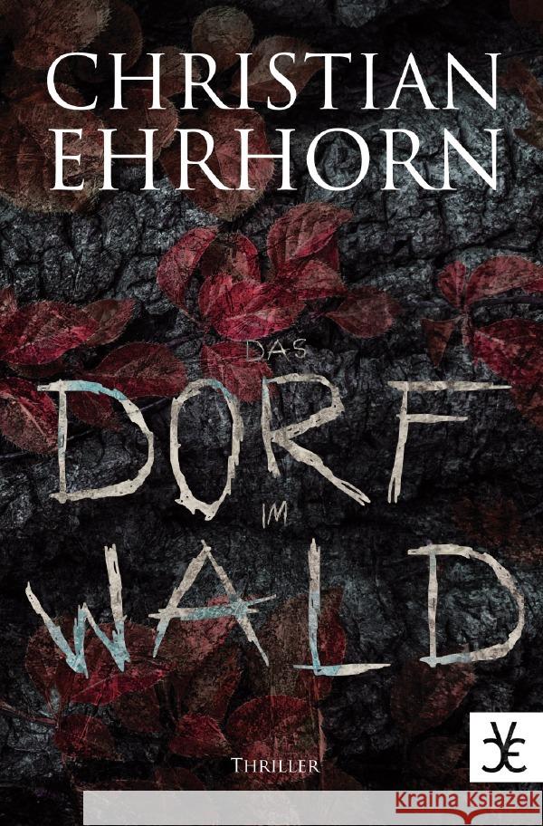 Das Dorf im Wald Ehrhorn, Christian 9783754967577 epubli - książka
