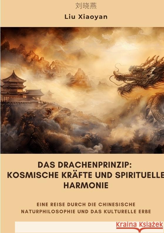 Das Drachenprinzip:  Kosmische Kräfte und spirituelle Harmonie Xiaoyan, Liu 9783384475190 tredition - książka