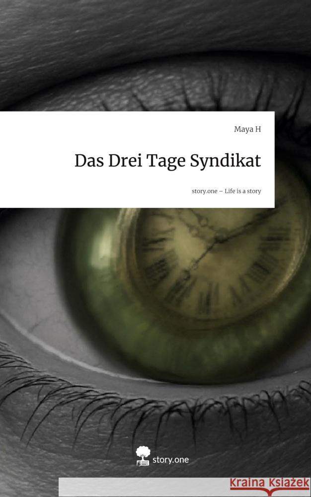 Das Drei Tage Syndikat. Life is a Story - story.one H, Maya 9783711597274 story.one publishing - książka