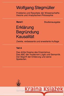 Das Dritte Dogma Des Empirismus Das ABC Der Modernen Logik Und Semantik Der Begriff Der Erklärung Und Seine Spielarten Stegmüller, Wolfgang 9783540118060 Springer - książka