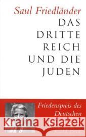 Das Dritte Reich und die Juden : Die Jahre der Verfolgung 1933-1939 wurde mit dem Geschwister-Scholl-Preis 1998, Die Jahre der Vernichtung 1939-1945 mit dem Preis der Leipziger Buchmesse, Kategorie Sa Friedländer, Saul   9783406566813 Beck - książka