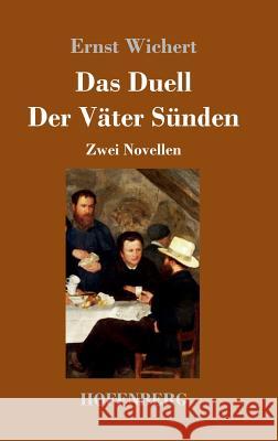 Das Duell / Der Väter Sünden: Zwei Novellen Ernst Wichert 9783743725072 Hofenberg - książka