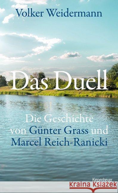 Das Duell : Die Geschichte von Günter Grass und Marcel Reich-Ranicki Weidermann, Volker 9783462051094 Kiepenheuer & Witsch - książka