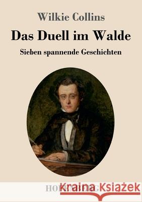 Das Duell im Walde: Sieben spannende Geschichten Wilkie Collins 9783743741720 Hofenberg - książka