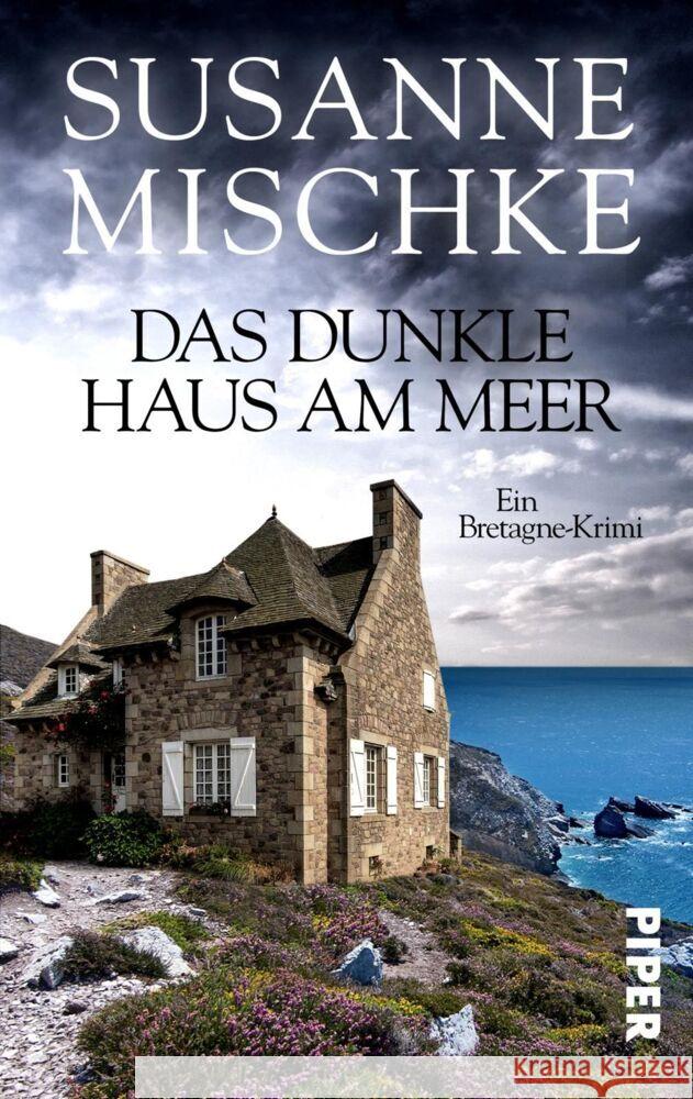 Das dunkle Haus am Meer : Ein Bretagne-Krimi Mischke, Susanne 9783492503938 Piper Spannungsvoll - książka