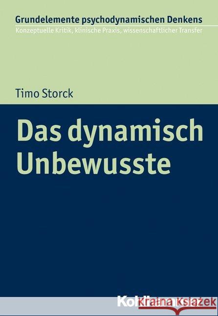 Das Dynamisch Unbewusste Storck, Timo 9783170360006 Kohlhammer - książka