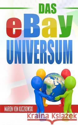 Das eBay-Universum Von Kuczkowski, Marion 9781517567248 Createspace - książka