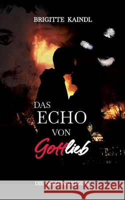 Das Echo von Gottlieb Brenda Leb Brigitte Kaindl 9783347487031 Tredition Gmbh - książka