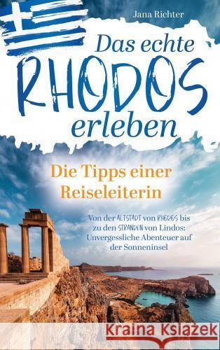 Das echte Rhodos erleben: Die Tipps einer Reiseleiterin Richter, Jana 9789403783307 lmo publishing - książka
