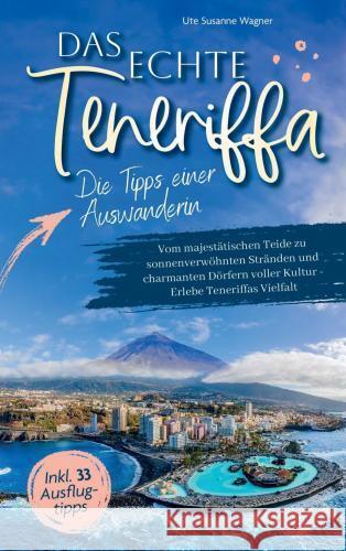 Das echte Teneriffa: Die Tipps einer Auswanderin Wagner, Ute Susanne 9789403783093 LE unlimited - książka