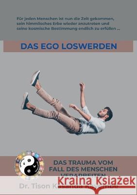 Das Ego loswerden: Das Trauma vom Fall des Menschen verarbeiten Tison Kasand 9783756815883 Books on Demand - książka