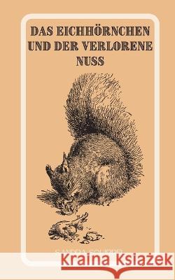 Das Eichhoernchen und der verlorene Nuss Sandra Squirrel   9789916730485 Book Fairy Publishing - książka