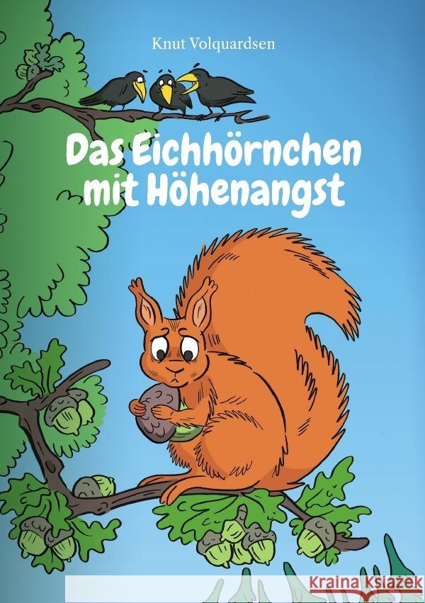 Das Eichhörnchen mit Höhenangst Volquardsen, Knut 9783750281813 epubli - książka