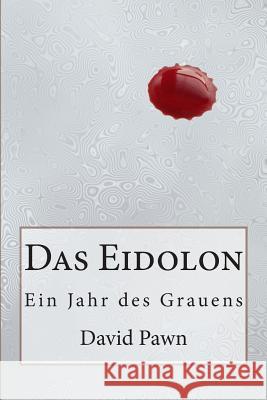 Das Eidolon David Pawn 9781489540102 Createspace Independent Publishing Platform - książka