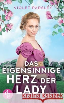 Das eigensinnige Herz der Lady Violet Parsley 9783986379001 DP Verlag - książka