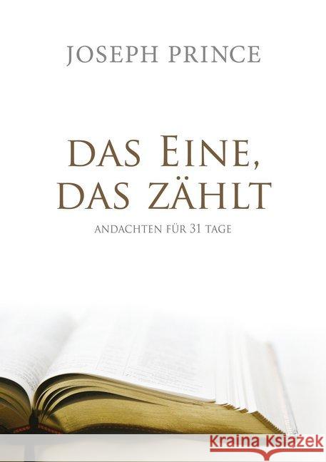 Das Eine, das zählt : Andachten für 31 Tage Prince, Joseph 9783959330473 Grace today Verlag - książka