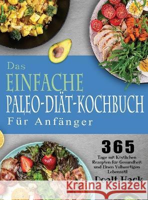 Das Einfache Paleo-Diät-Kochbuch Für Anfänger Hack, Doalt 9781804142523 Garly Fiven - książka