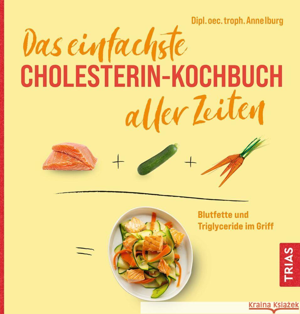 Das einfachste Cholesterin-Kochbuch aller Zeiten Iburg, Anne 9783432118994 Trias - książka