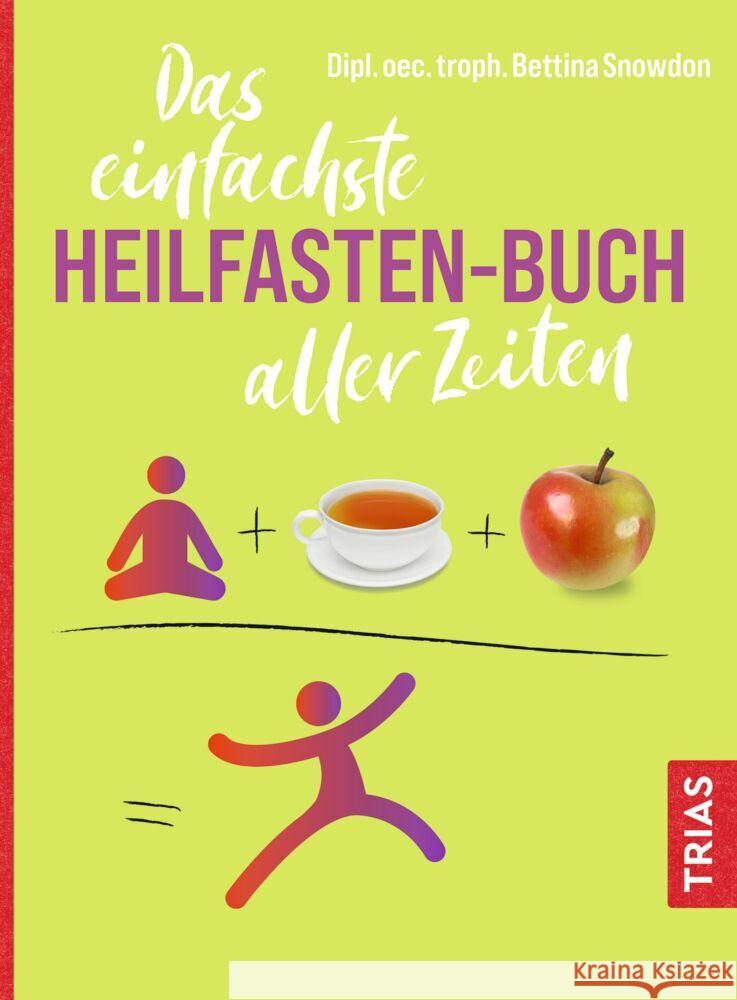 Das einfachste Heilfasten-Buch aller Zeiten Snowdon, Bettina 9783432118406 Trias - książka