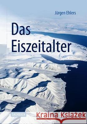 Das Eiszeitalter J Ehlers 9783662605813 Springer - książka